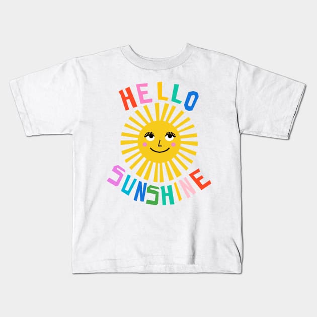 Hello Sunshine Kids T-Shirt by wacka